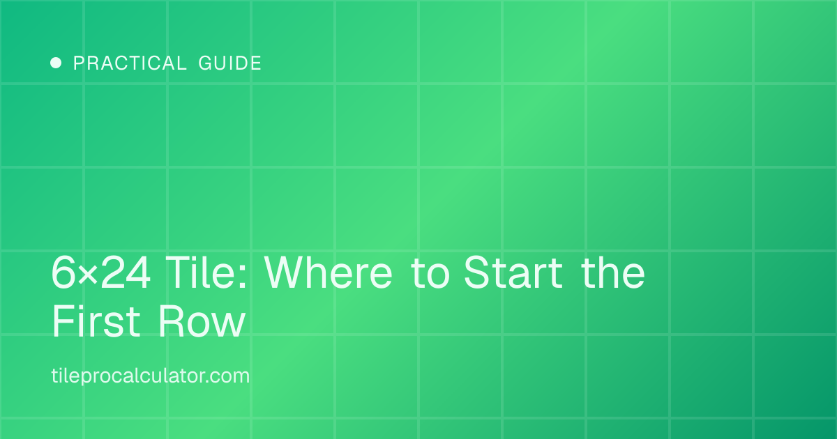 Illustration: 6×24 Tile: Where to Start the First Row