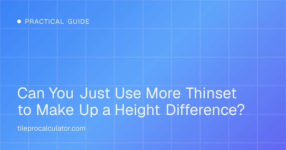 Illustration: Can You Just Use More Thinset to Make Up a Height Difference?