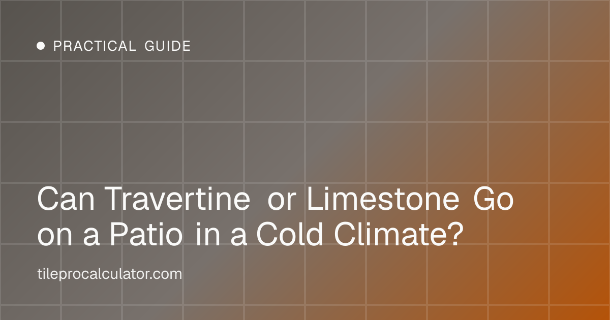 Illustration: Can Travertine or Limestone Go on a Patio in a Cold Climate?