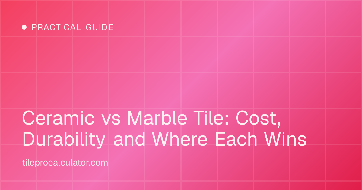 Illustration: Ceramic vs Marble Tile: Cost, Durability and Where Each Wins
