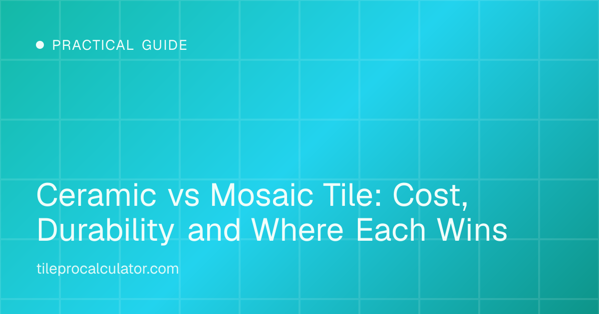 Illustration: Ceramic vs Mosaic Tile: Cost, Durability and Where Each Wins