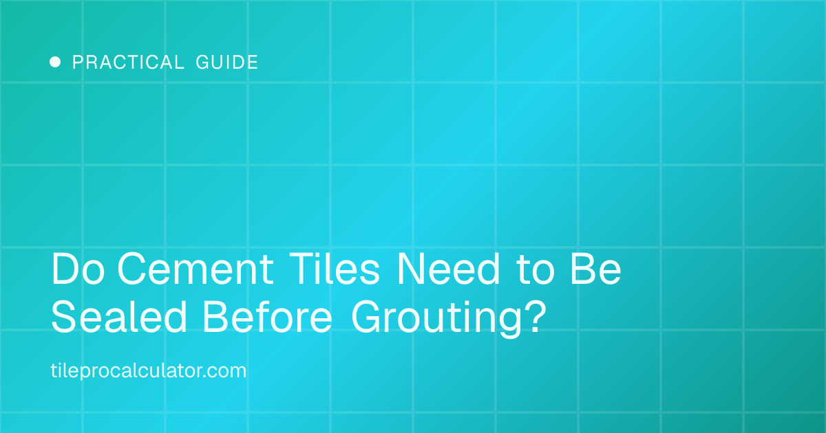 Illustration: Do Cement Tiles Need to Be Sealed Before Grouting?