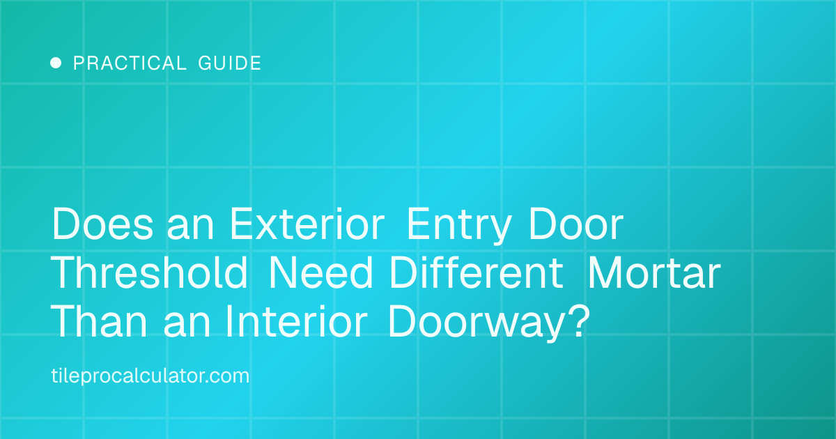 Illustration: Does an Exterior Entry Door Threshold Need Different Mortar Than an Interior Doorway?