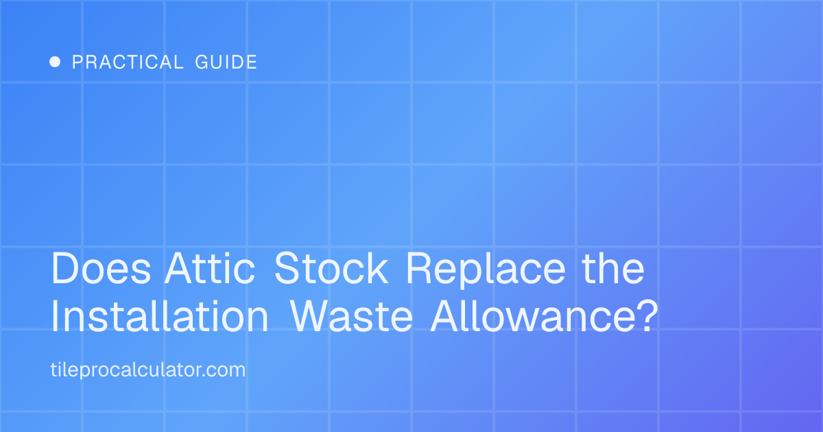 Illustration: Does Attic Stock Replace the Installation Waste Allowance?