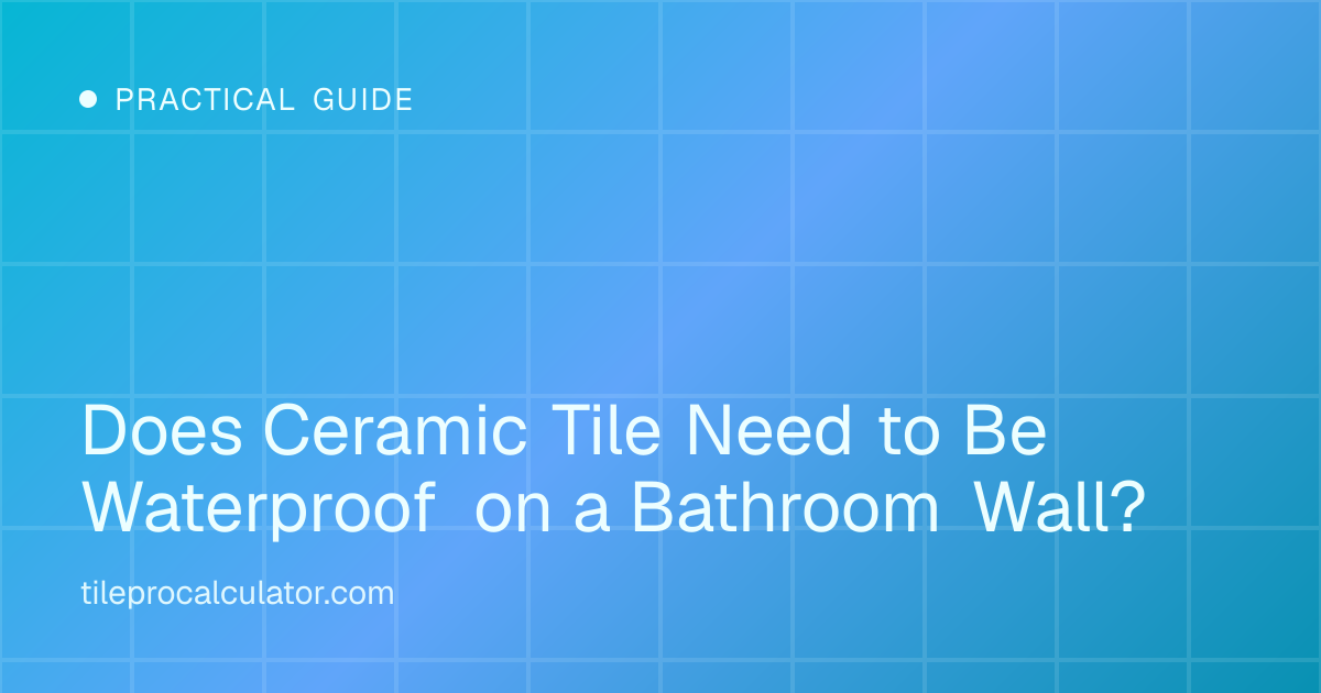 Illustration: Does Ceramic Tile Need to Be Waterproof on a Bathroom Wall?