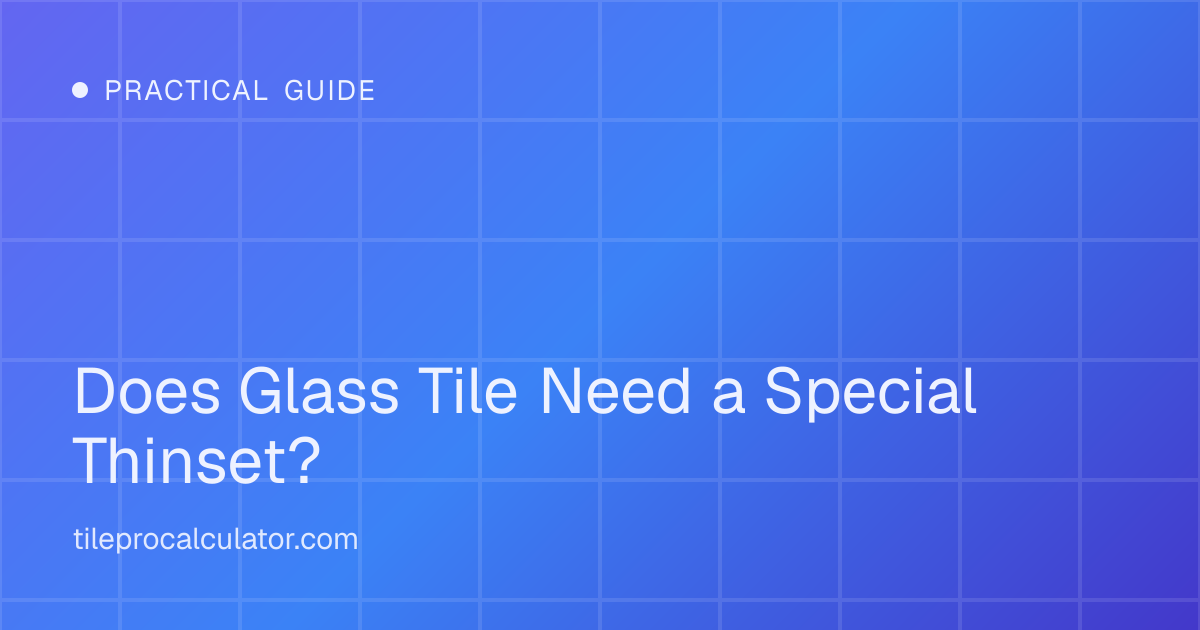 Illustration: Does Glass Tile Need a Special Thinset?