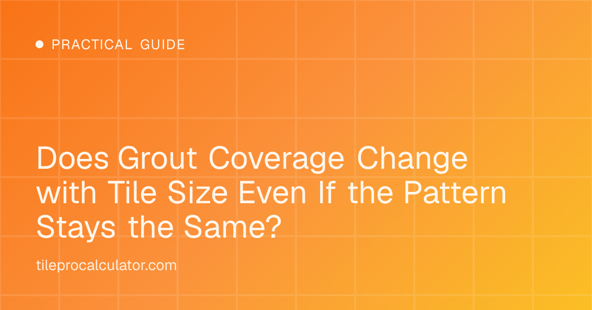 Illustration: Does Grout Coverage Change with Tile Size Even If the Pattern Stays the Same?