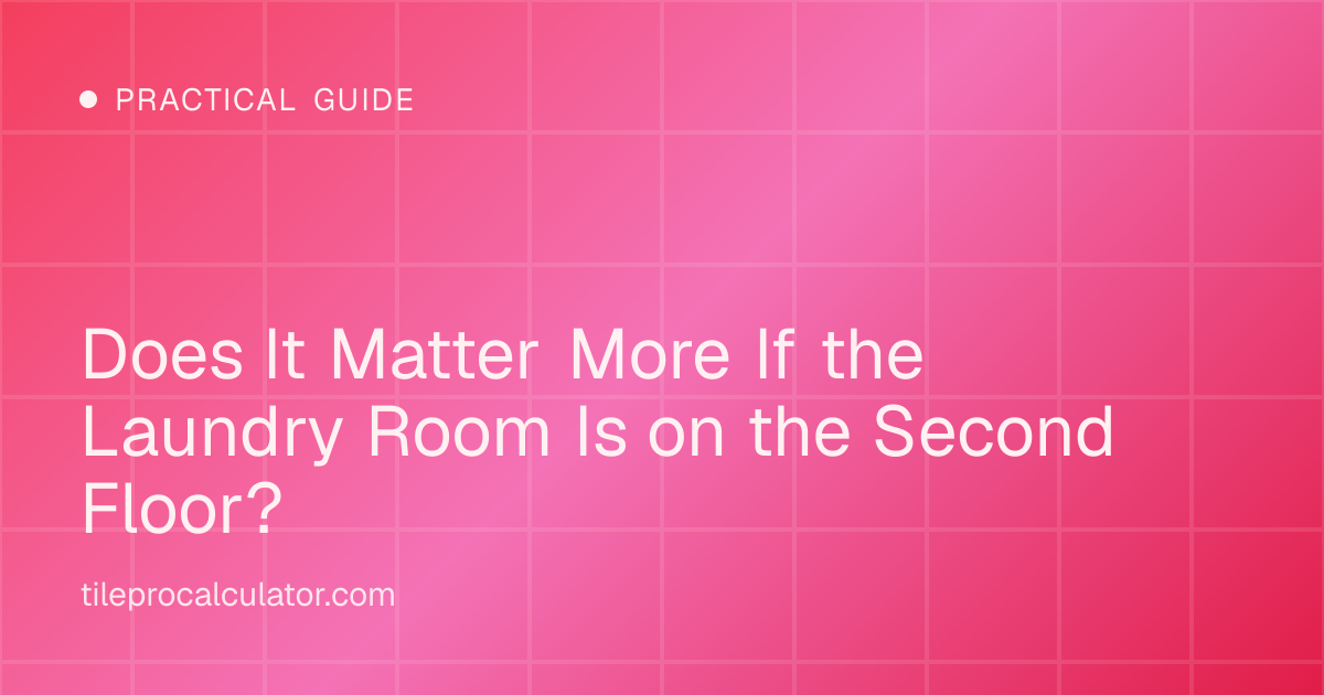 Illustration: Does It Matter More If the Laundry Room Is on the Second Floor?