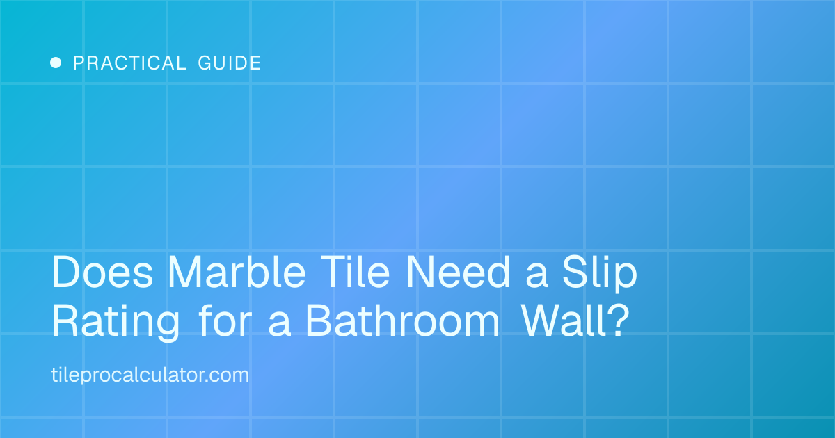 Illustration: Does Marble Tile Need a Slip Rating for a Bathroom Wall?