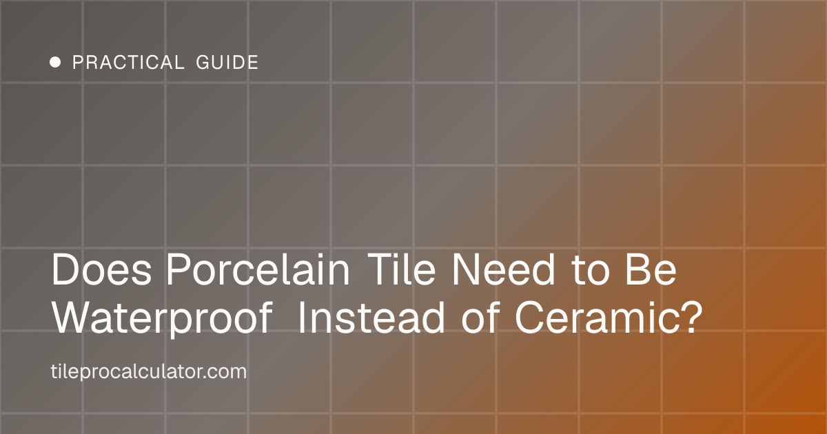 Illustration: Does Porcelain Tile Need to Be Waterproof Instead of Ceramic?