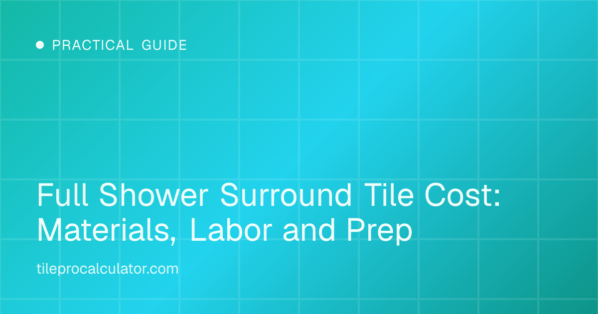 Illustration: Full Shower Surround Tile Cost: Materials, Labor and Prep