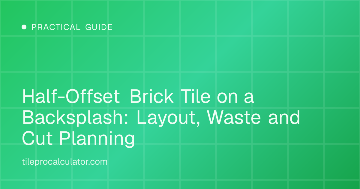 Illustration: Half-Offset Brick Tile on a Backsplash: Layout, Waste and Cut Planning