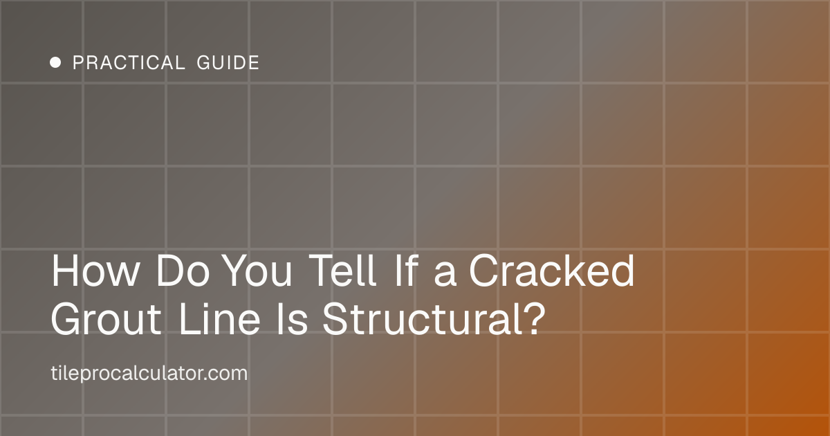 Illustration: How Do You Tell If a Cracked Grout Line Is Structural?