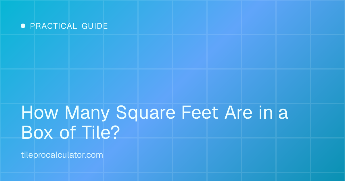 Illustration: How Many Square Feet Are in a Box of Tile?