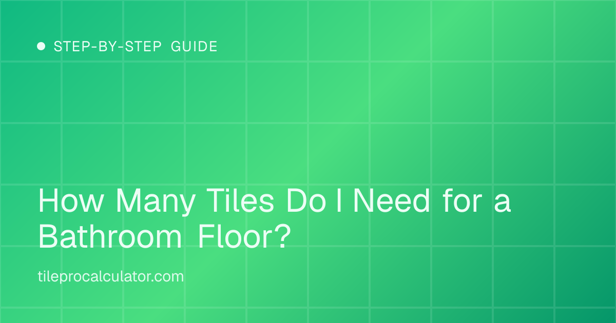 Illustration: How Many Tiles Do I Need for a Bathroom Floor?