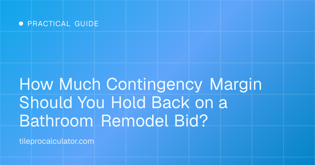 Illustration: How Much Contingency Margin Should You Hold Back on a Bathroom Remodel Bid?