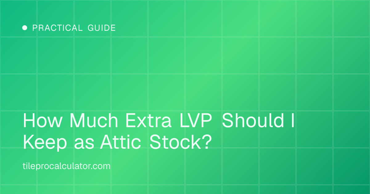 Illustration: How Much Extra LVP Should I Keep as Attic Stock?