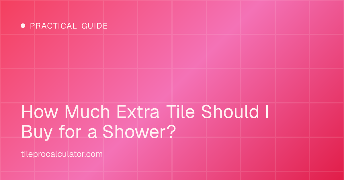 Illustration: How Much Extra Tile Should I Buy for a Shower?