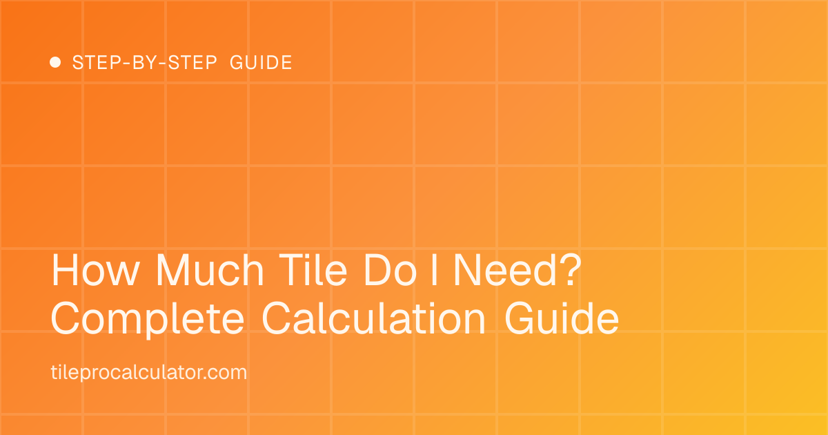 Illustration: How Much Tile Do I Need? Complete Calculation Guide