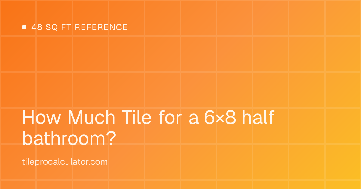 Illustration: 6 by 8 foot half bathroom tile layout reference