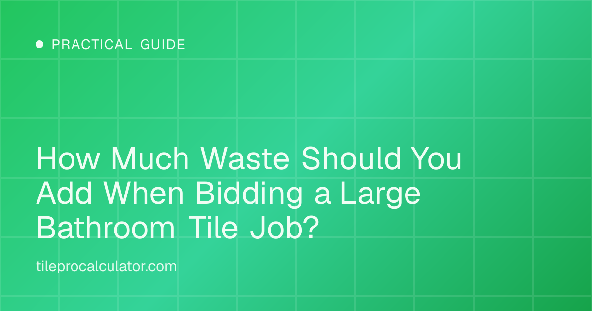 Illustration: How Much Waste Should You Add When Bidding a Large Bathroom Tile Job?