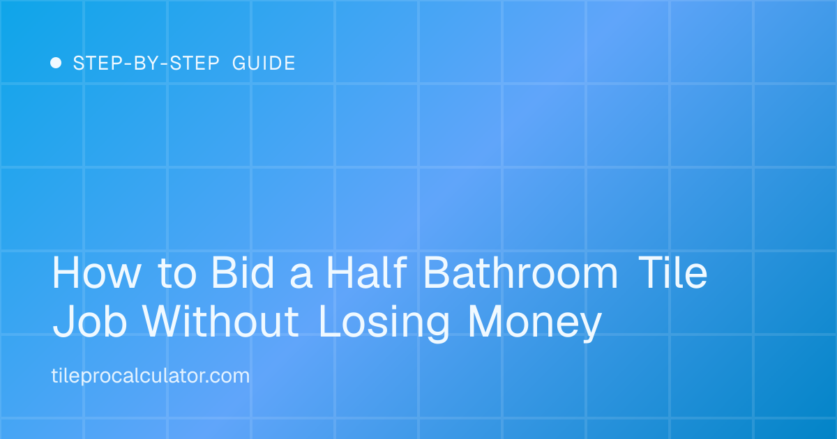 Illustration: How to Bid a Half Bathroom Tile Job Without Losing Money