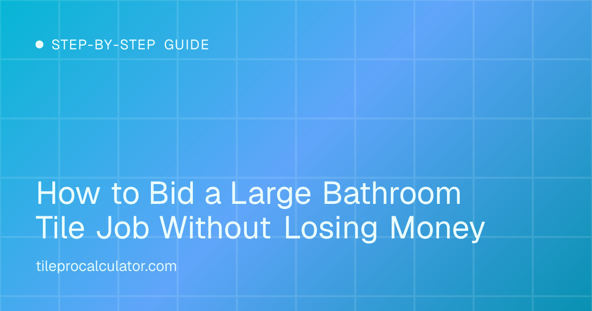 Illustration: How to Bid a Large Bathroom Tile Job Without Losing Money