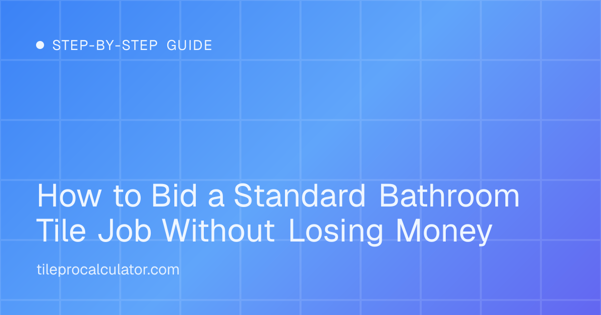 Illustration: How to Bid a Standard Bathroom Tile Job Without Losing Money