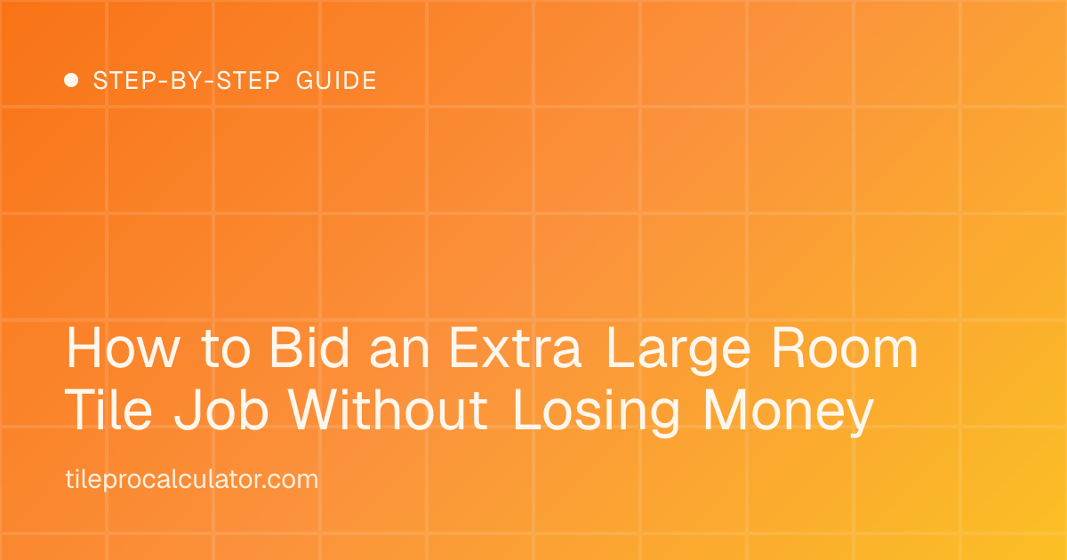 Illustration: How to Bid an Extra Large Room Tile Job Without Losing Money