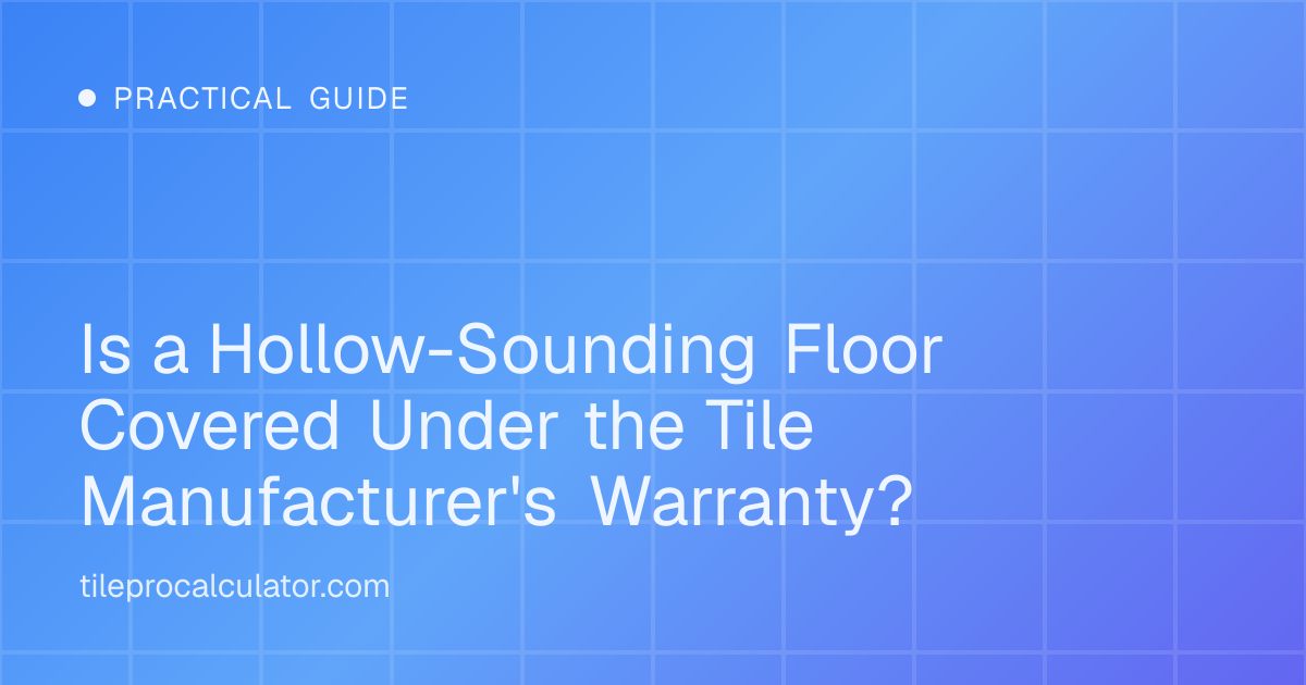 Illustration: Is a Hollow-Sounding Floor Covered Under the Tile Manufacturer's Warranty?