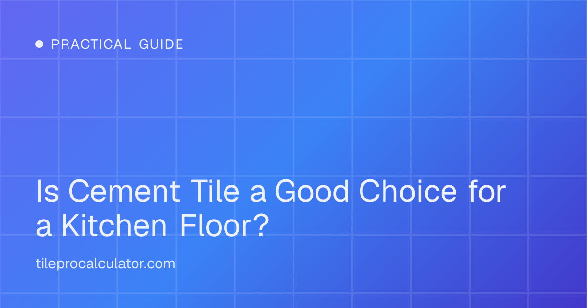 Illustration: Is Cement Tile a Good Choice for a Kitchen Floor?