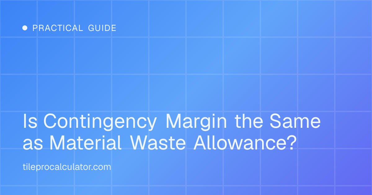 Illustration: Is Contingency Margin the Same as Material Waste Allowance?