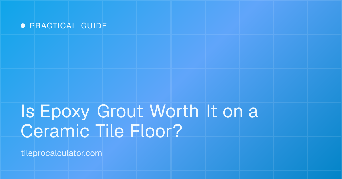 Illustration: Is Epoxy Grout Worth It on a Ceramic Tile Floor?