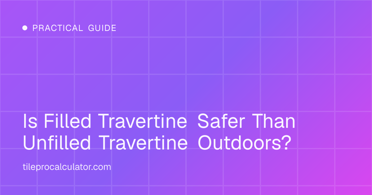 Illustration: Is Filled Travertine Safer Than Unfilled Travertine Outdoors?