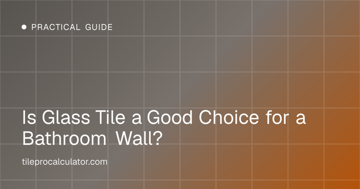 Illustration: Is Glass Tile a Good Choice for a Bathroom Wall?