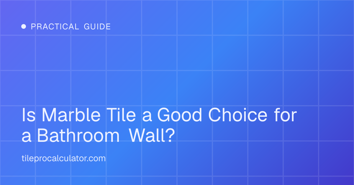 Illustration: Is Marble Tile a Good Choice for a Bathroom Wall?