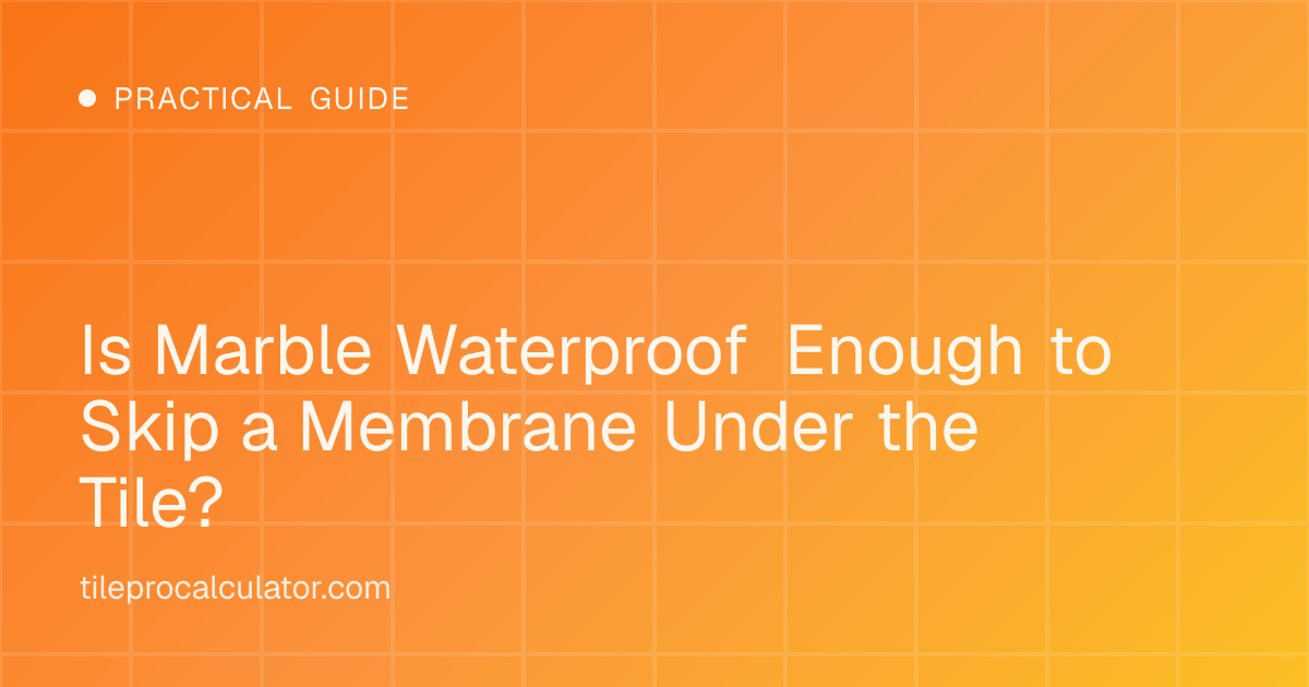 Illustration: Is Marble Waterproof Enough to Skip a Membrane Under the Tile?