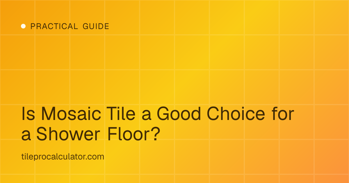 Illustration: Is Mosaic Tile a Good Choice for a Shower Floor?