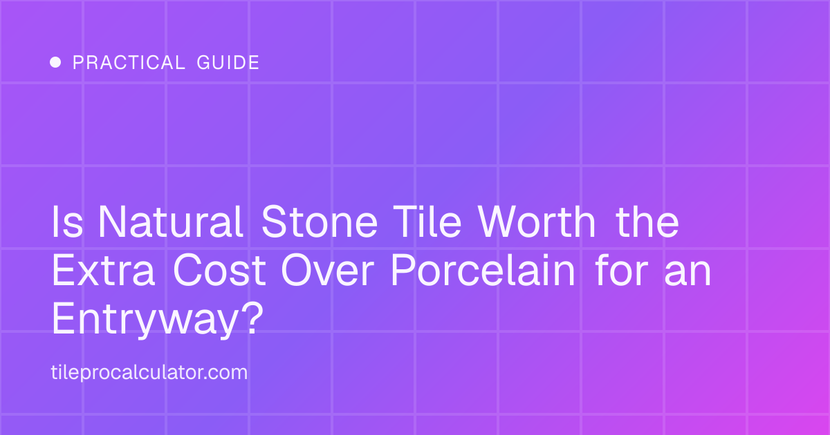 Illustration: Is Natural Stone Tile Worth the Extra Cost Over Porcelain for an Entryway?
