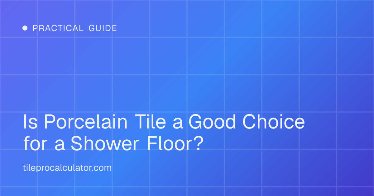 Illustration: Is Porcelain Tile a Good Choice for a Shower Floor?