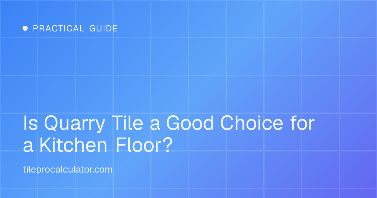 Illustration: Is Quarry Tile a Good Choice for a Kitchen Floor?