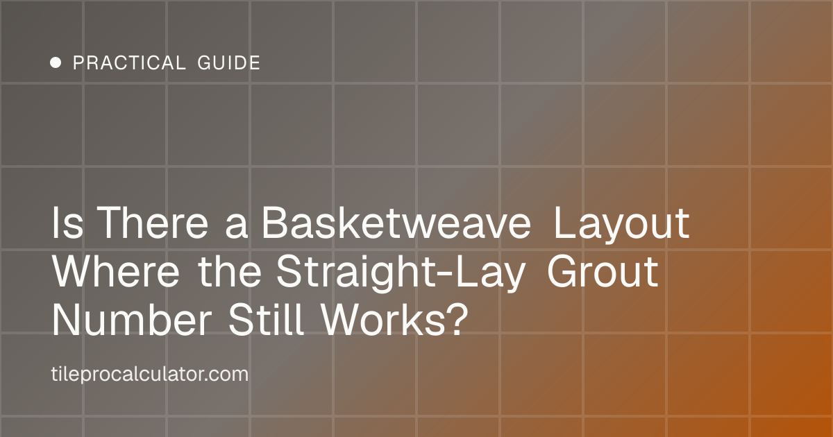 Illustration: Is There a Basketweave Layout Where the Straight-Lay Grout Number Still Works?