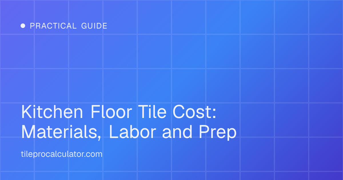 Illustration: Kitchen Floor Tile Cost: Materials, Labor and Prep