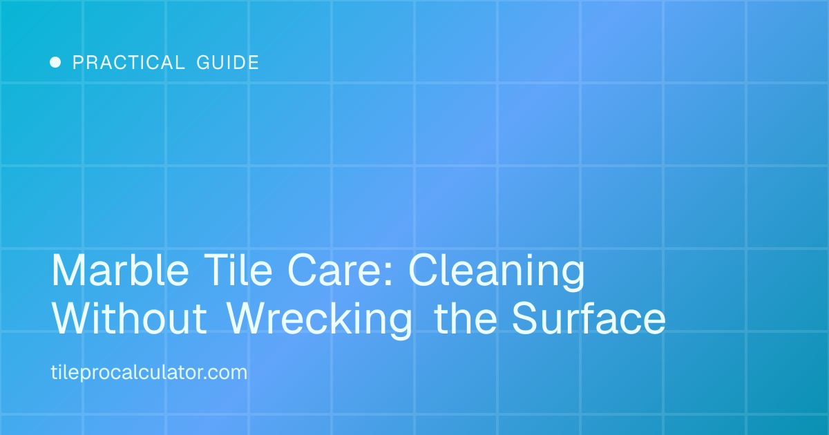 Illustration: Marble Tile Care: Cleaning Without Wrecking the Surface