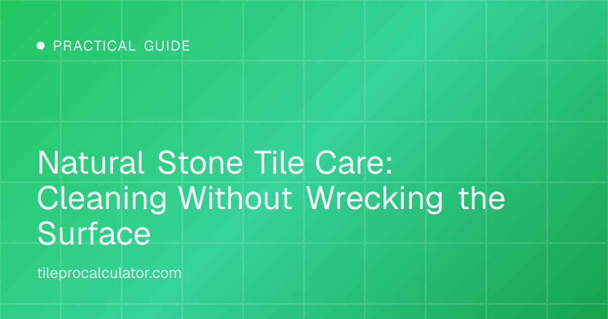 Illustration: Natural Stone Tile Care: Cleaning Without Wrecking the Surface