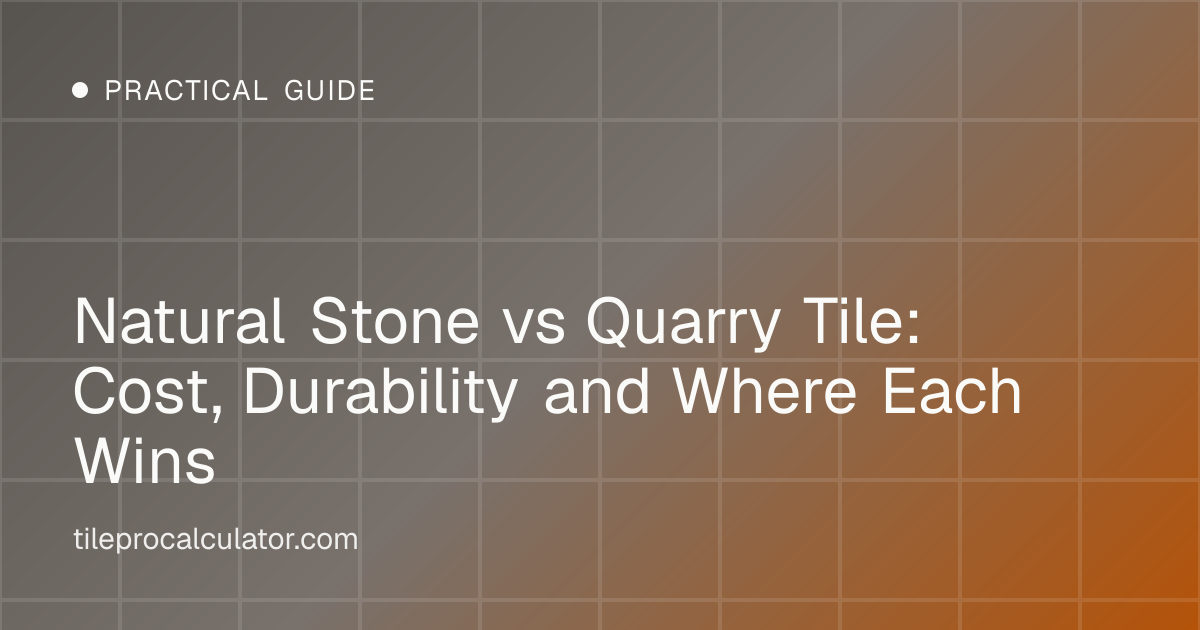 Illustration: Natural Stone vs Quarry Tile: Cost, Durability and Where Each Wins