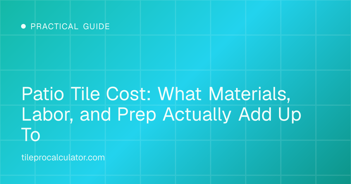 Illustration: Patio Tile Cost: What Materials, Labor, and Prep Actually Add Up To