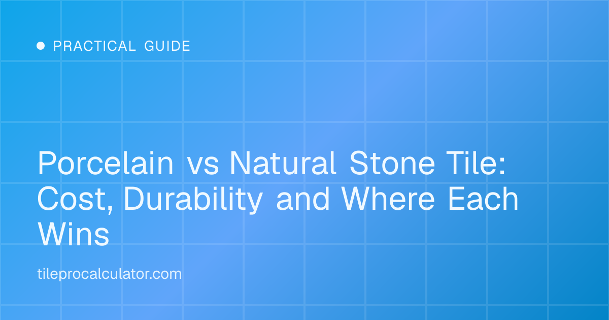 Illustration: Porcelain vs Natural Stone Tile: Cost, Durability and Where Each Wins
