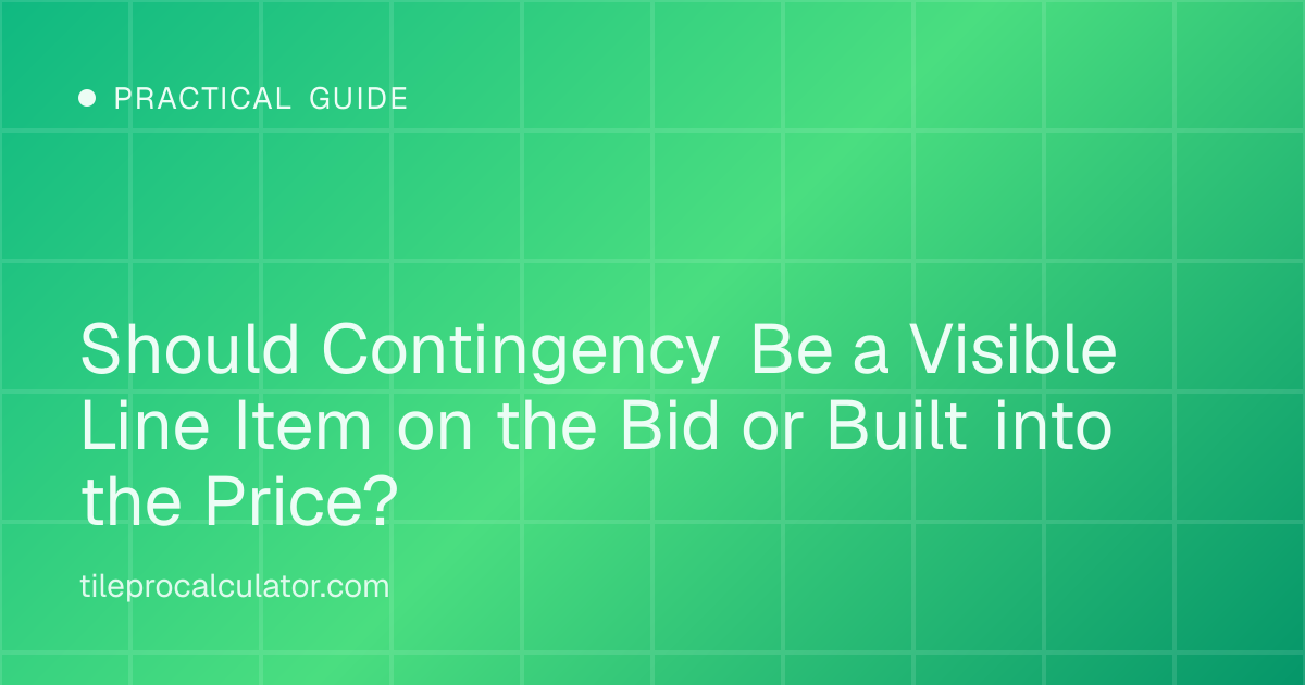 Illustration: Should Contingency Be a Visible Line Item on the Bid or Built into the Price?