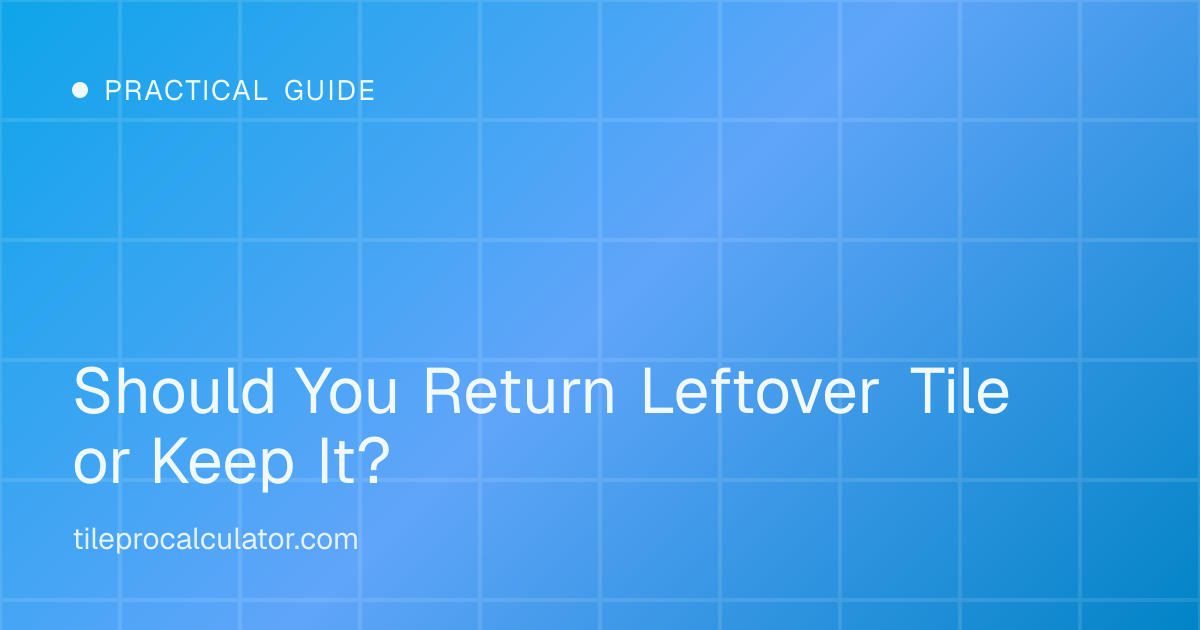 Illustration: Should You Return Leftover Tile or Keep It?